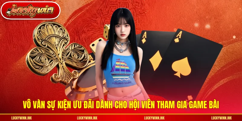 Vô vàn sự kiện ưu đãi dành cho hội viên tham gia game bài